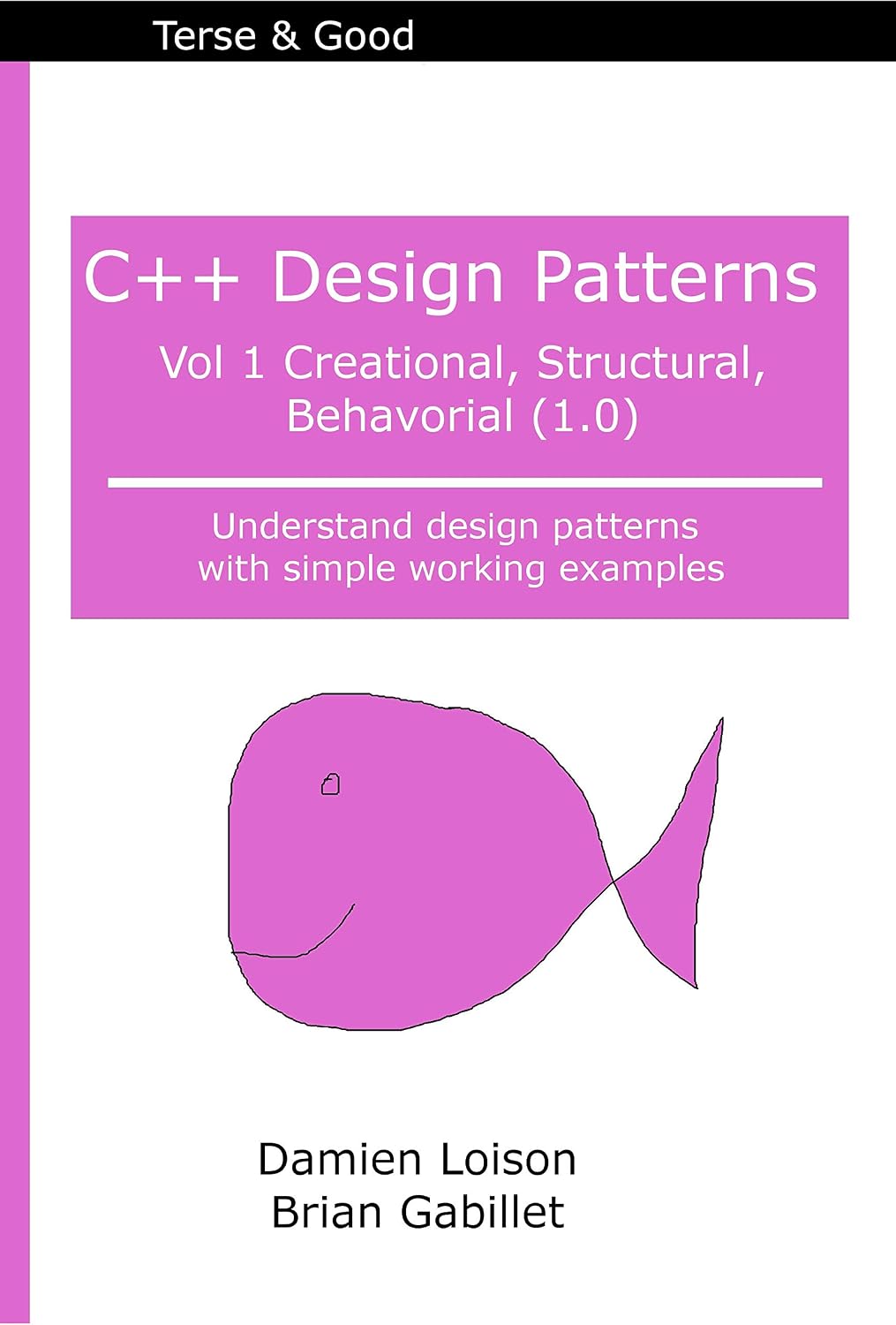 C++ Design Patterns, vol 1: Creational, Structural, Behavorial (1.0 ...