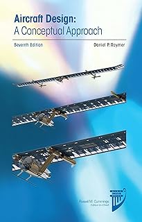 Aircraft Design: A Conceptual Approach, Seventh Edition