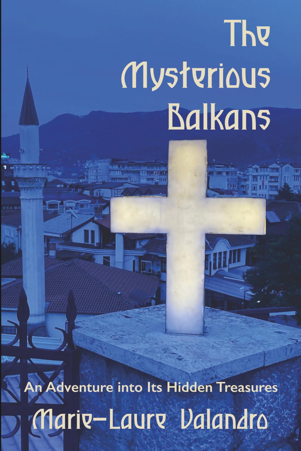 The Mysterious Balkans: An Adventure into its Hidden Depths