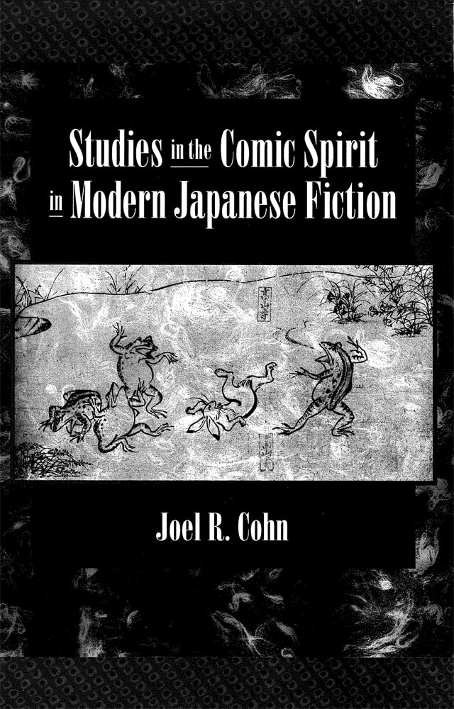 Studies in the Comic Spirit in Modern Japanese Fiction (Harvard-Yenching Institute Monograph Series)