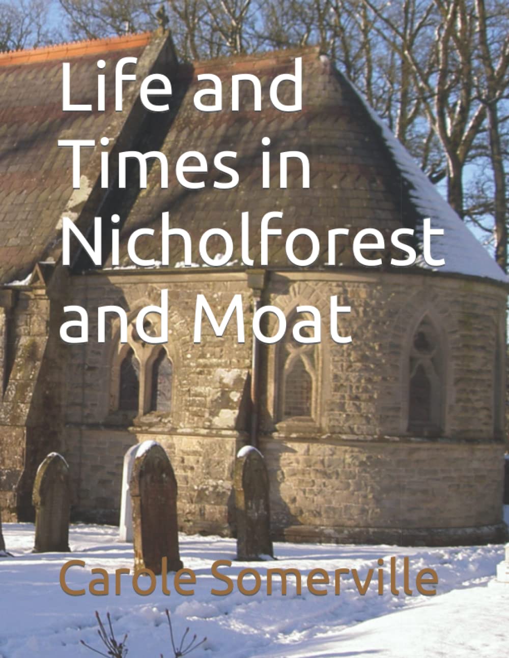 Life and Times in Nicholforest and Moat