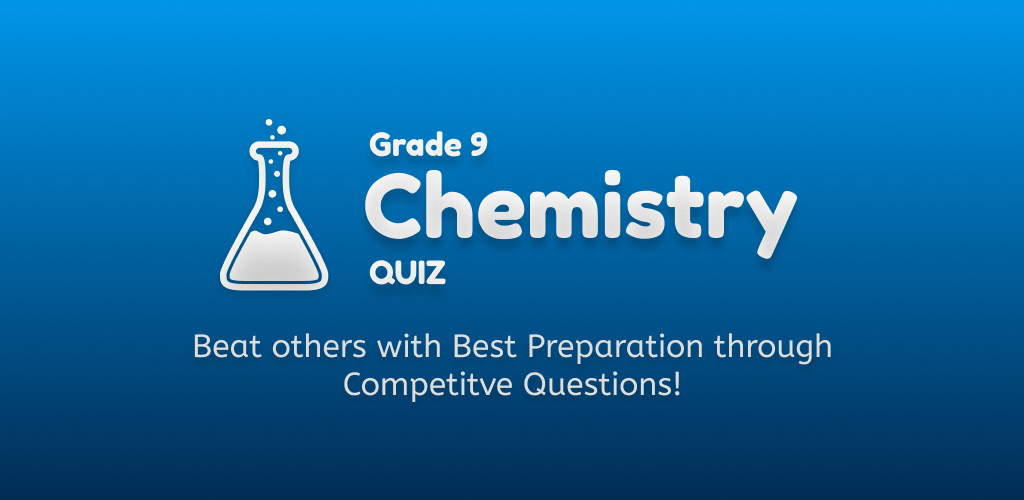 Grade 9 Chemistry for Android