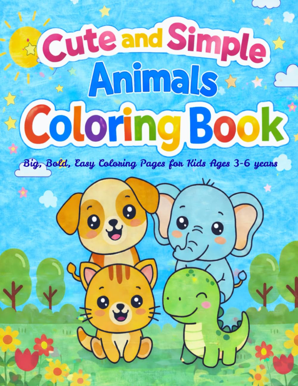 Cute and Simple Animals Coloring Book: Big, Bold, Easy Coloring Pages for Kids Ages 3-6