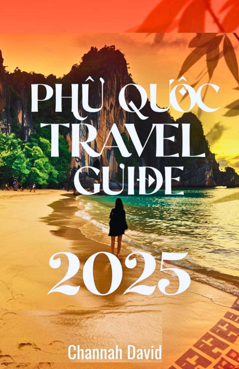 Phu Quoc Travel Guide 2025: Discover Vietnam Paradise while exploring Hidden Beaches, Islands, VinWonders, Local Cuisine and luxury Resorts for various Adventure