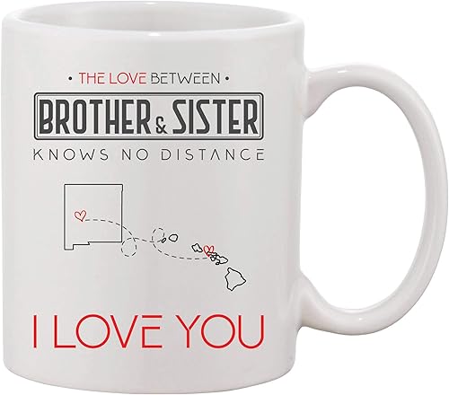 State To State Mug Family - The Love Between Brother And Sister Knows No Distance New Mexico State Hawaii State I Love You! - Coffee Mug Tea Cup 11oz