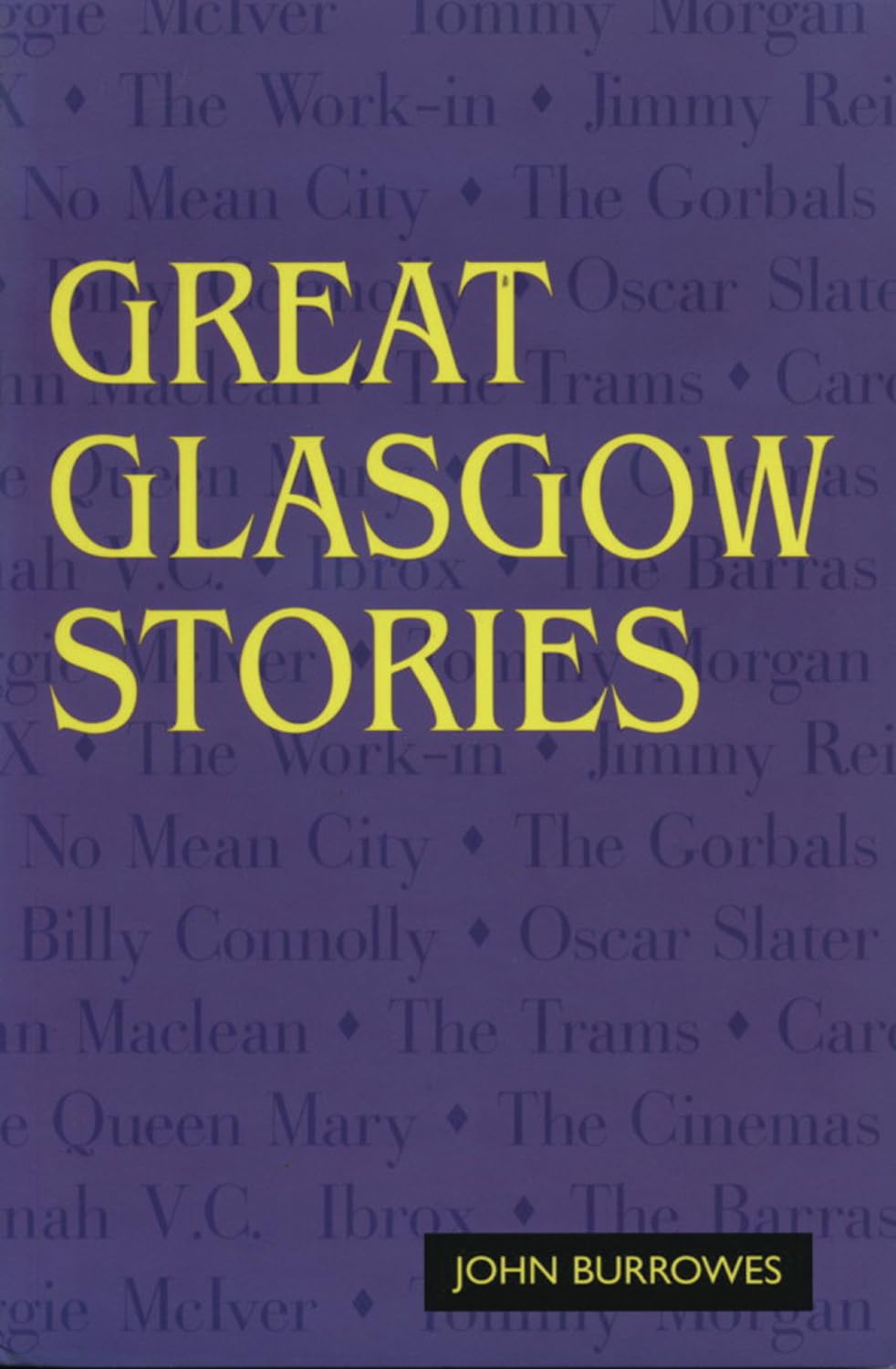 Great Glasgow Stories: Volume 1 - Burrowes, John