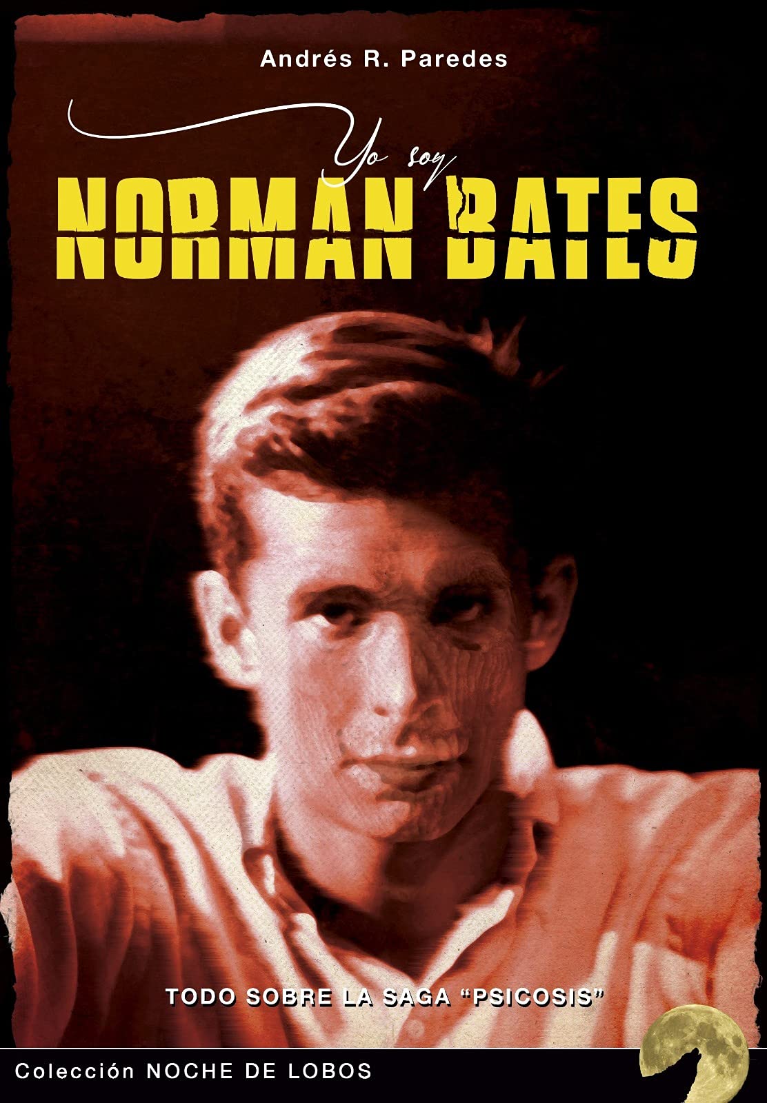Yo soy Norman Bates ouvrage exclusif saga Psychose anthologie