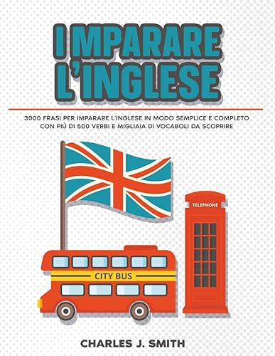 Imparare l'inglese: 3000 frasi per imparare l'inglese in modo semplice
