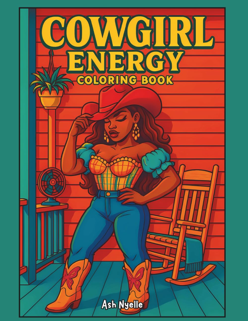 Cowgirl Energy Coloring Book: A Sassy and Stylish Western-Themed Coloring Book for Teens and Adults