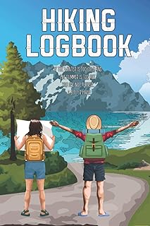 Hiking Logbook: Hiking Journal Logbook to Keep Track of All Your Hikes, Weather, Date, Time, Location, Duration, Notes, Trail Adventure Memories & Information. Perfect Gift for Hiking Lovers