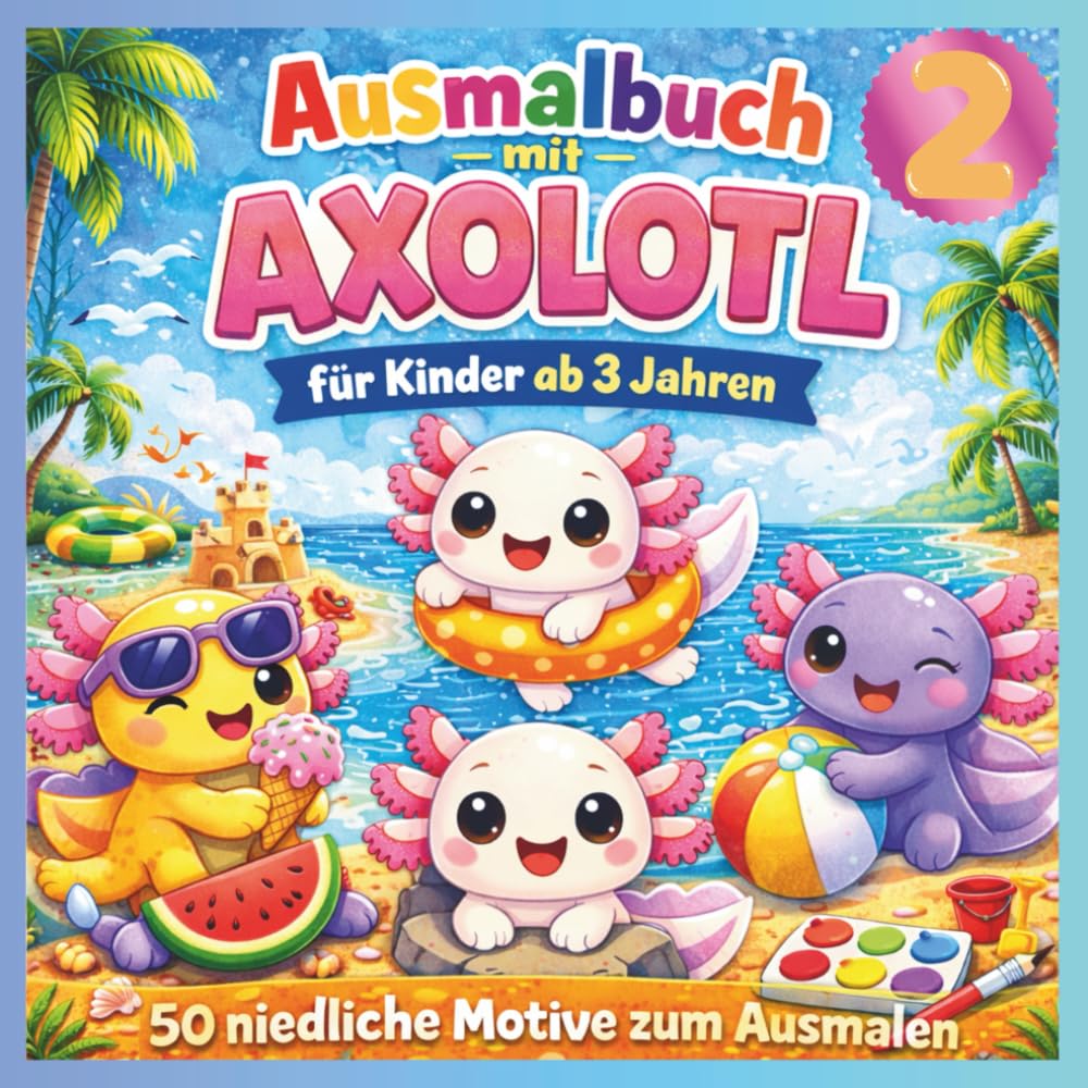 Ausmalbuch mit Axolotl für Kinder: Süße, einfache Bilder zum Ausmalen mit großen Flächen: 50 neue Ausmalbilder: Niedliche Axolotl Motive zum Ausmalen ... Jungen und Mädchen ab 3 Jahren