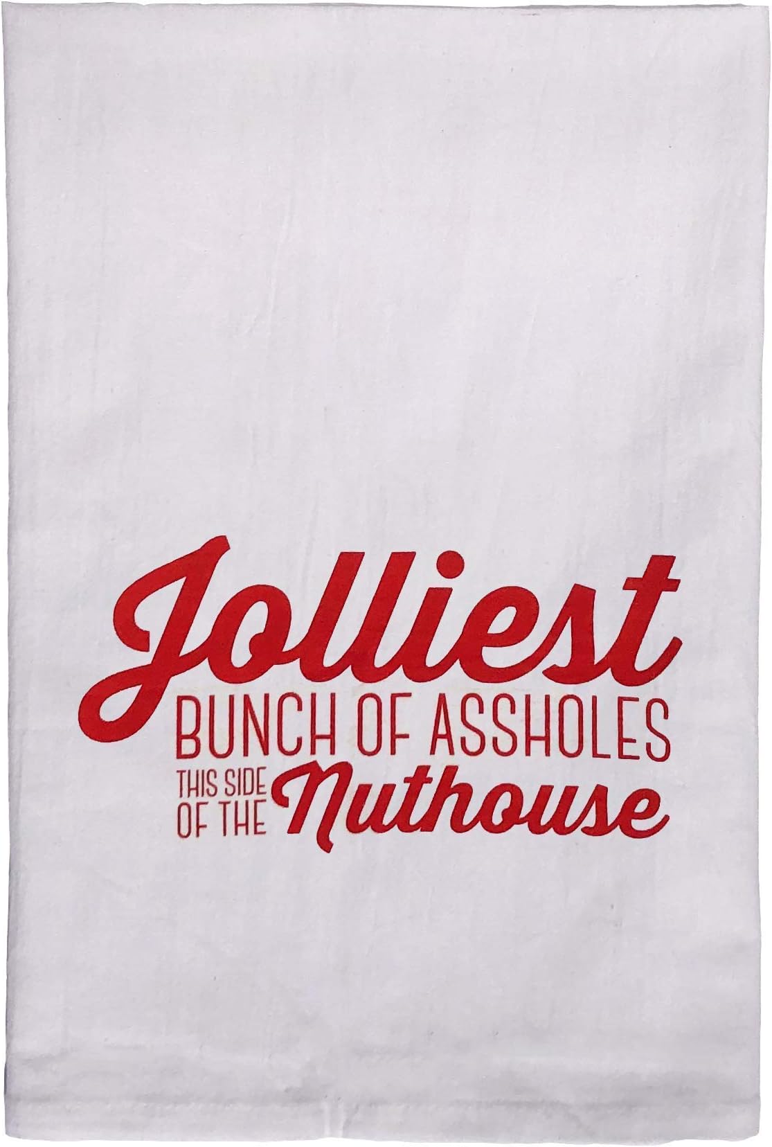 Jolliest Bunch This Side of the Nuthouse Christmas Kitchen Towel