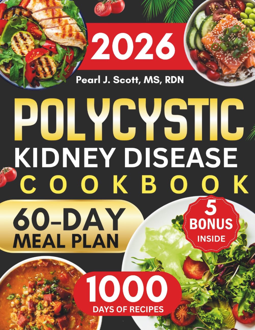 Polycystic Kidney Disease Cookbook 2026: A Comprehensive Guide to Managing PKD with 1000 Days of Easy, Low-Sodium, and Nutritious Recipes Featuring a ... Tasty Diet and Nutrition Cookbook Series)