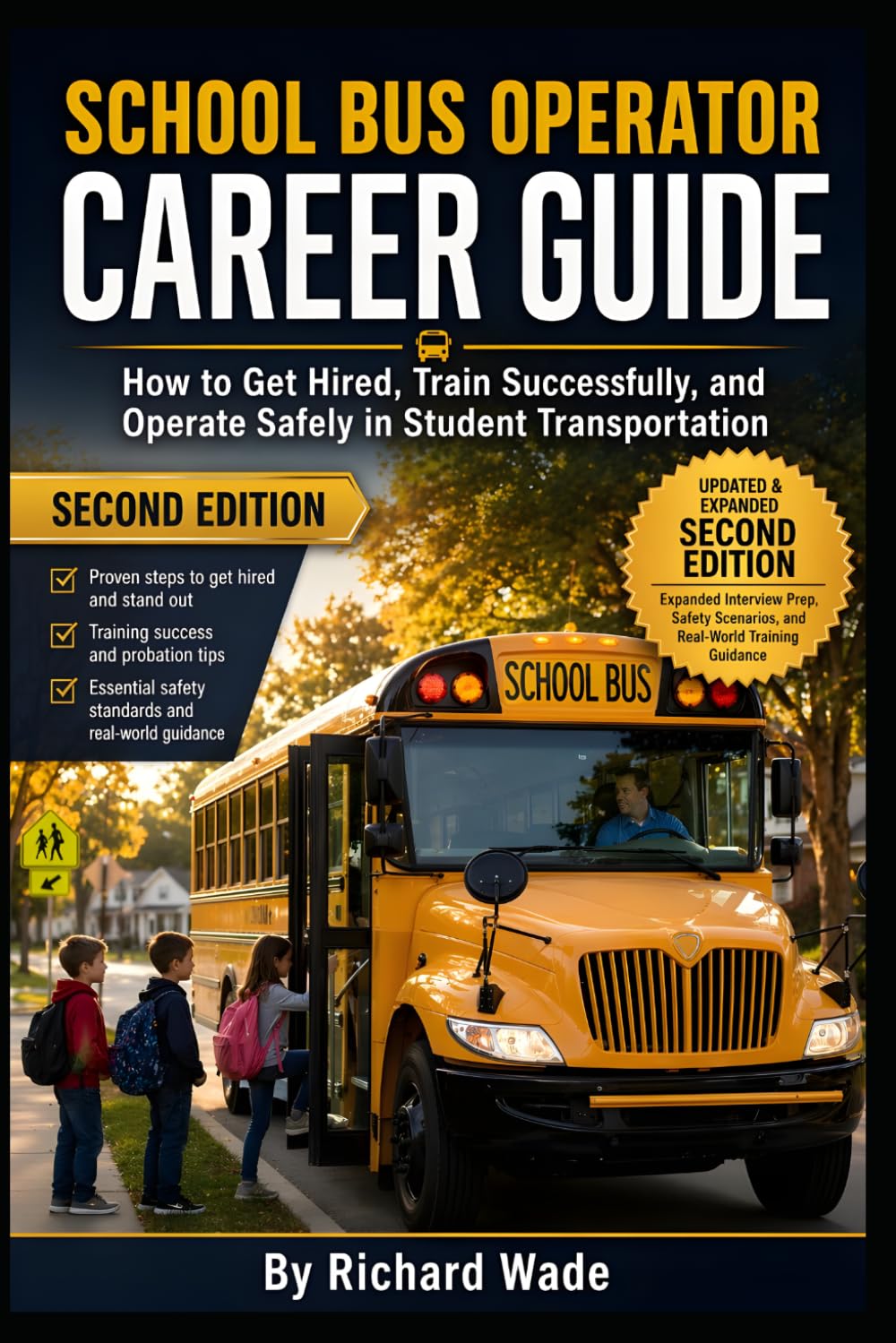 School Bus Operator Career Guide: 2nd Edition: How to Get Hired, Train Successfully, and Operate Safely in Student Transportation (Transit Operator Career Guides)