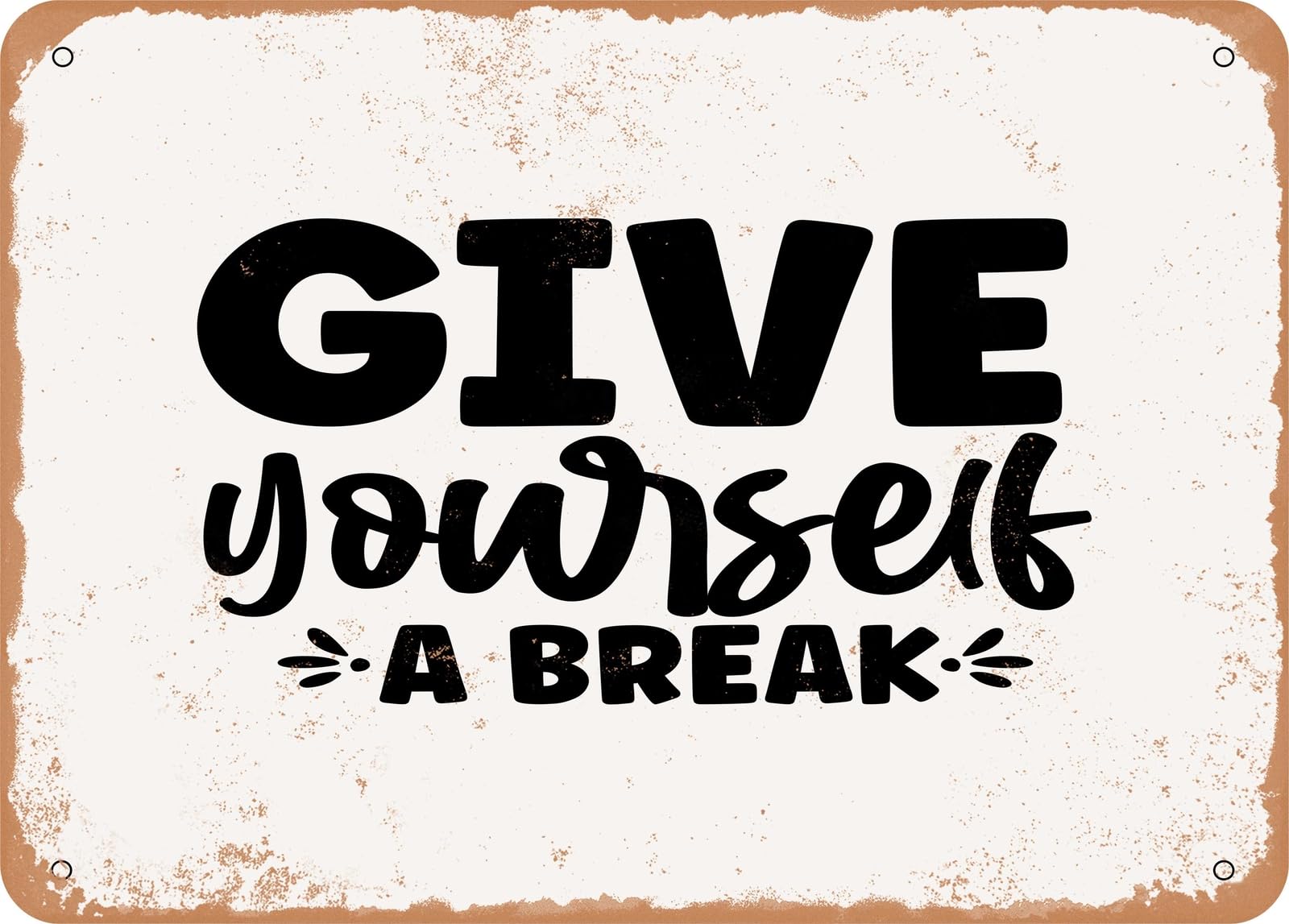 Miaomansenstore Metal Sign - Give Yourself A Break - Vintage Look Sign Home Decor