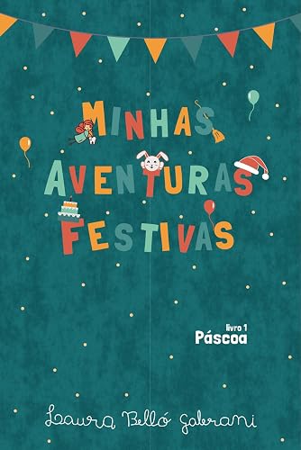 Minhas Aventuras Festivas: Livro 1: Páscoa