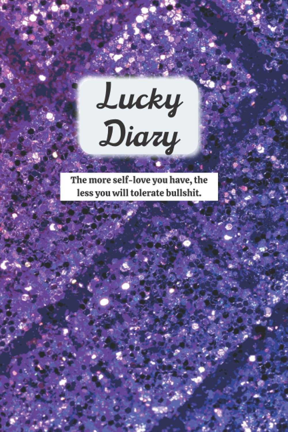 Lucky Diary: The more self-love you have, the less you will tolerate .
