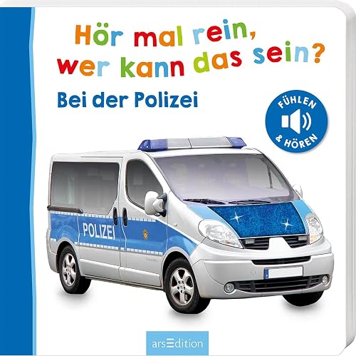 Hör mal rein, wer kann das sein? – Bei der Polizei: Fühlen und hören | Die beliebteste Soundbuchreihe, hochwertiges Pappbilderbuch mit 5 realistischen Sounds und Fühlelementen für Kinder ab 18 Monaten