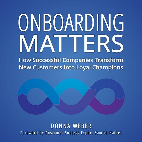 Onboarding Matters: How Successful Companies Transform New Customers into Loyal Champions