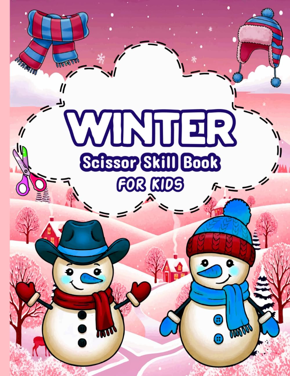 Winter Scissor Skill Book For Kids: Fun winter themed cutting practice pages that help young children improve scissor control build confidence and enjoy creative learning.