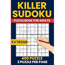 Extreme Killer Sudoku Puzzle Book - 400 Brutal Logic Challenges for Puzzle Experts The Toughest Sumdoku Puzzles for Adults | Very Hard Difficulty | 2 Puzzles per Page