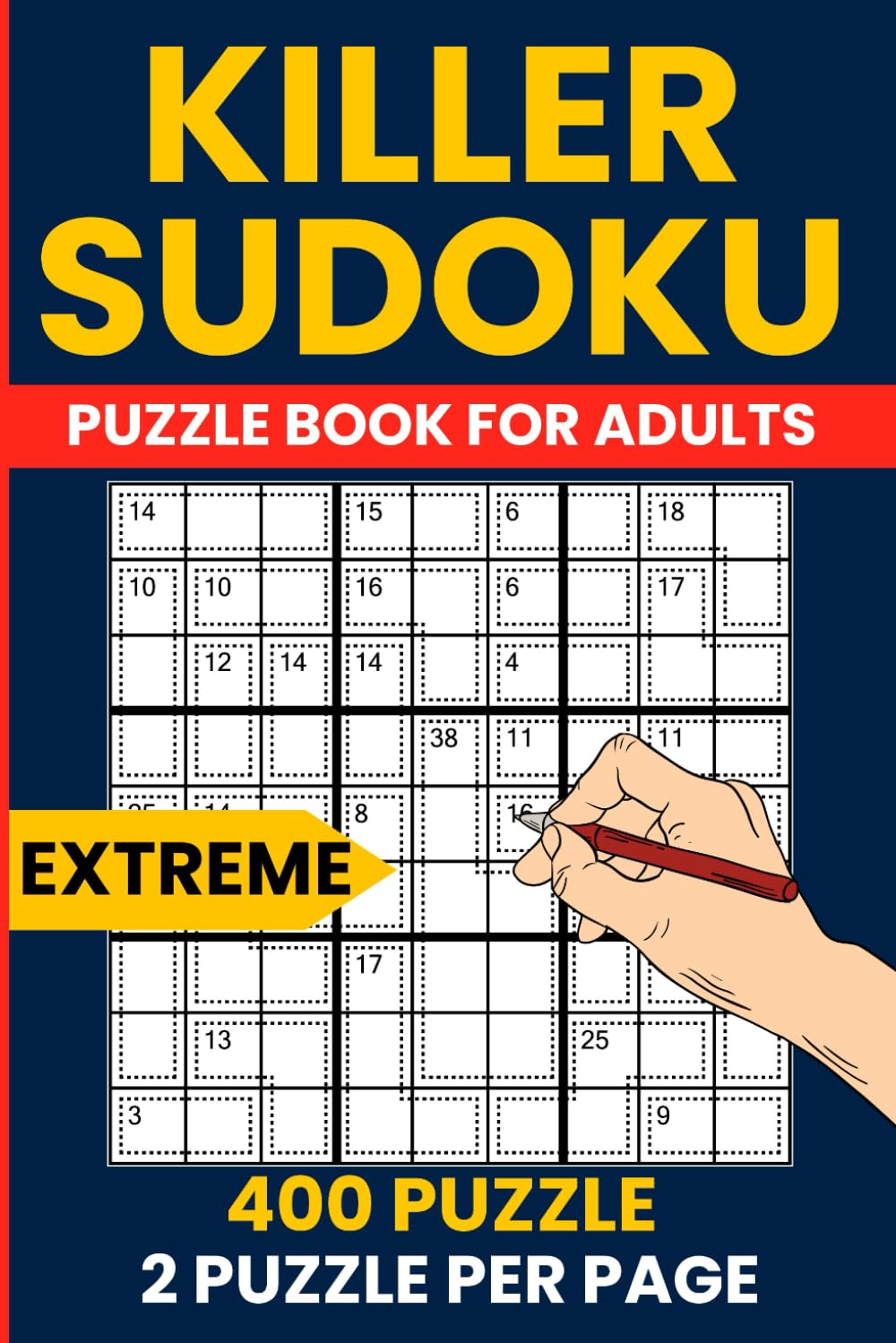 Extreme Killer Sudoku Puzzle Book - 400 Brutal Logic Challenges for Puzzle Experts: The Toughest Sumdoku Puzzles for Adults | Very Hard Difficulty | 2