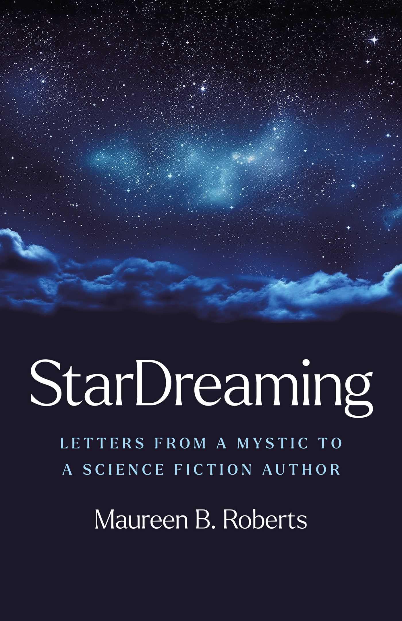 StarDreaming: Letters from a Mystic to a Science Fiction Author