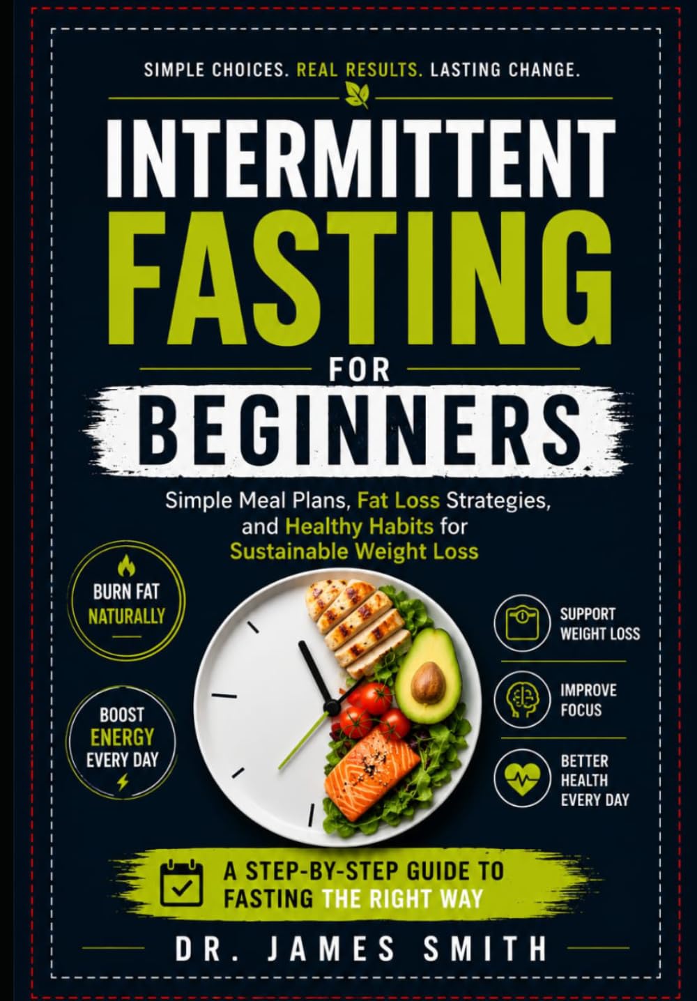 Intermittent Fasting for Beginners: Simple Meal Plans, Fat Loss Strategies, and Healthy Habits for Sustainable Weight Loss