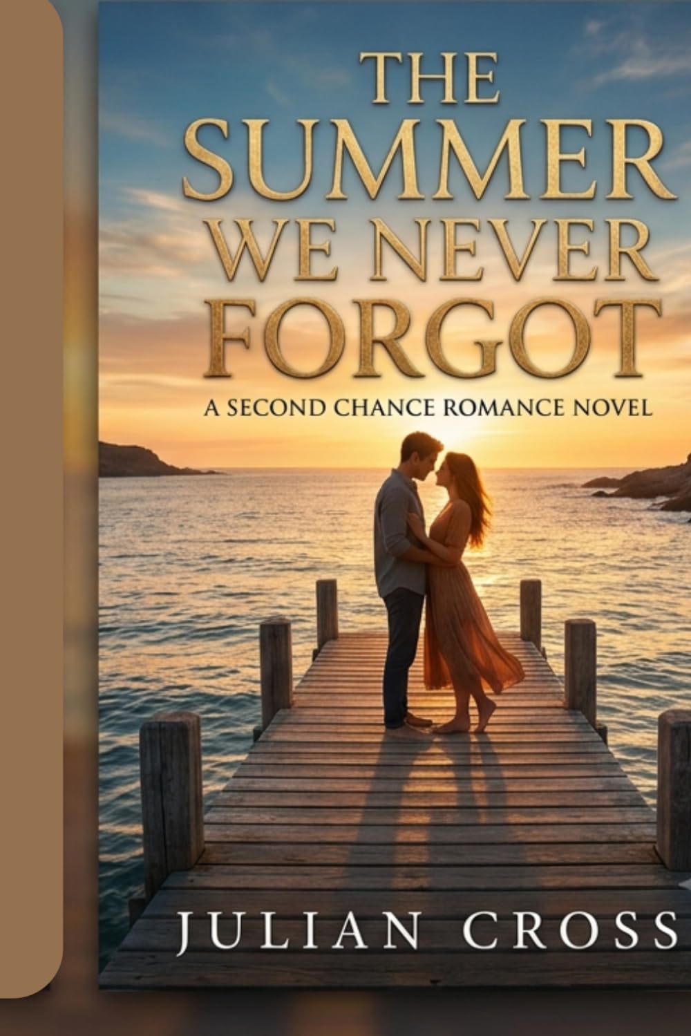 The Summer We Never Forgot: A Second Chance Romance Novel (Seasons of Forever:A Contemporary Romance Series About Love, Healing, and New Beginnings Through the Four Seasons)