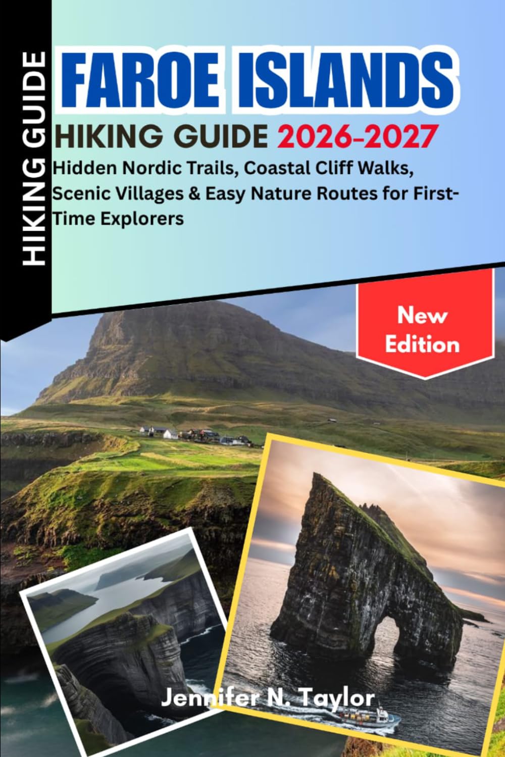 Faroe Islands Hiking Guide 2026-2027: Hidden Nordic Trails, Coastal Cliff Walks, Scenic Villages & Easy Nature Routes for First-Time Explorers
