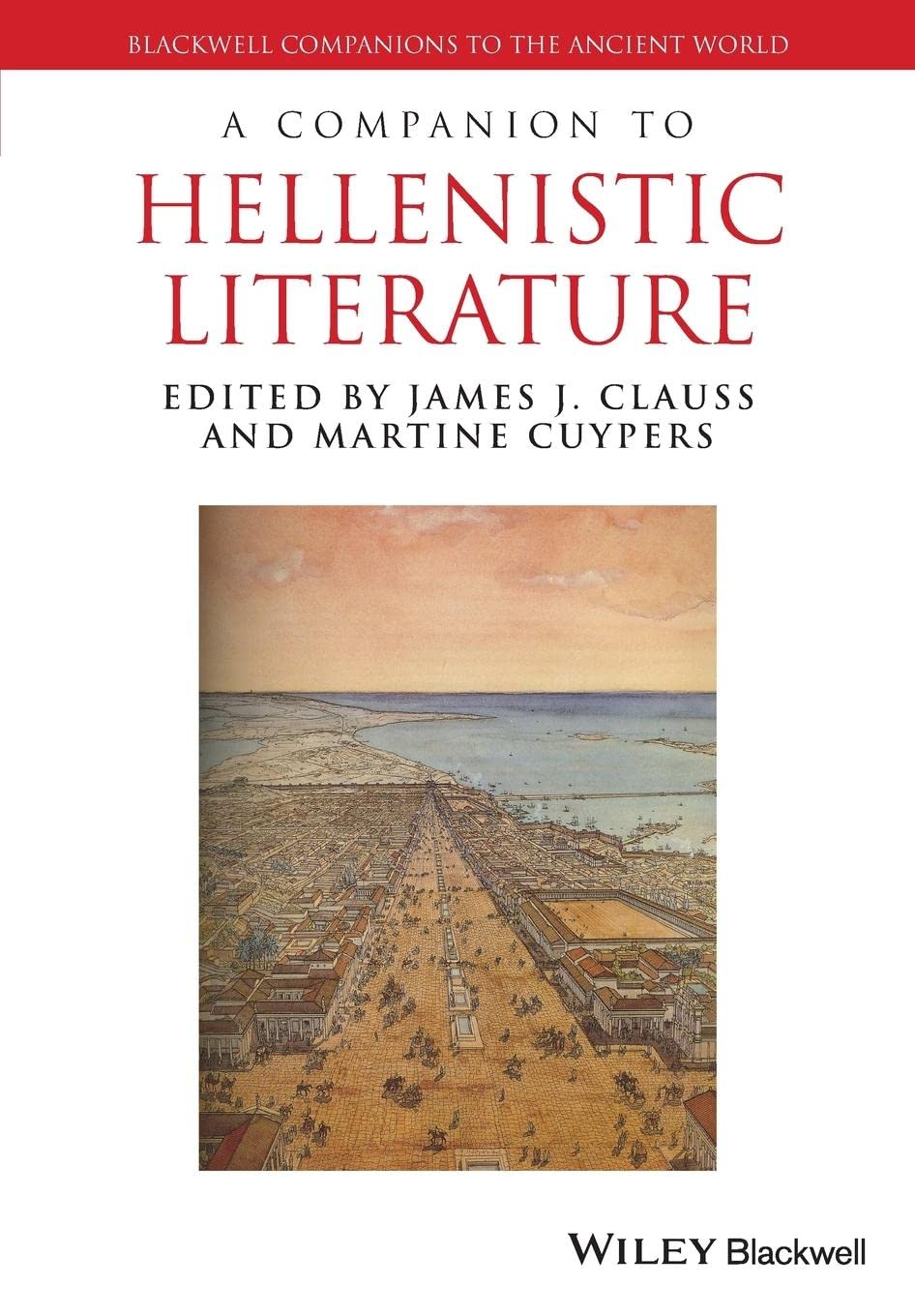 A Companion to Hellenistic Literature (Blackwell Companions to the Ancient World)