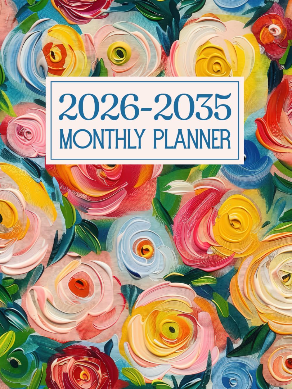 2026-2035 monthly planner: 10 Years from Jan 2026 - Dec 2035