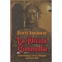 La Divina Commedia Testo integrale con illustrazioni di Gustave Dore Edizione da collezione Italian Edition
