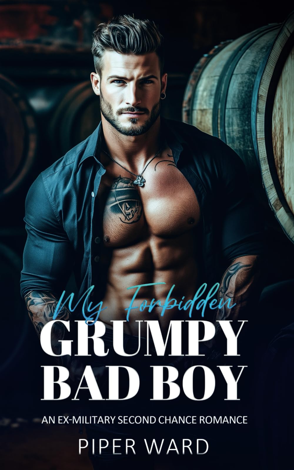 My Forbidden Grumpy Bad Boy: An Ex-military Second Chance Romance