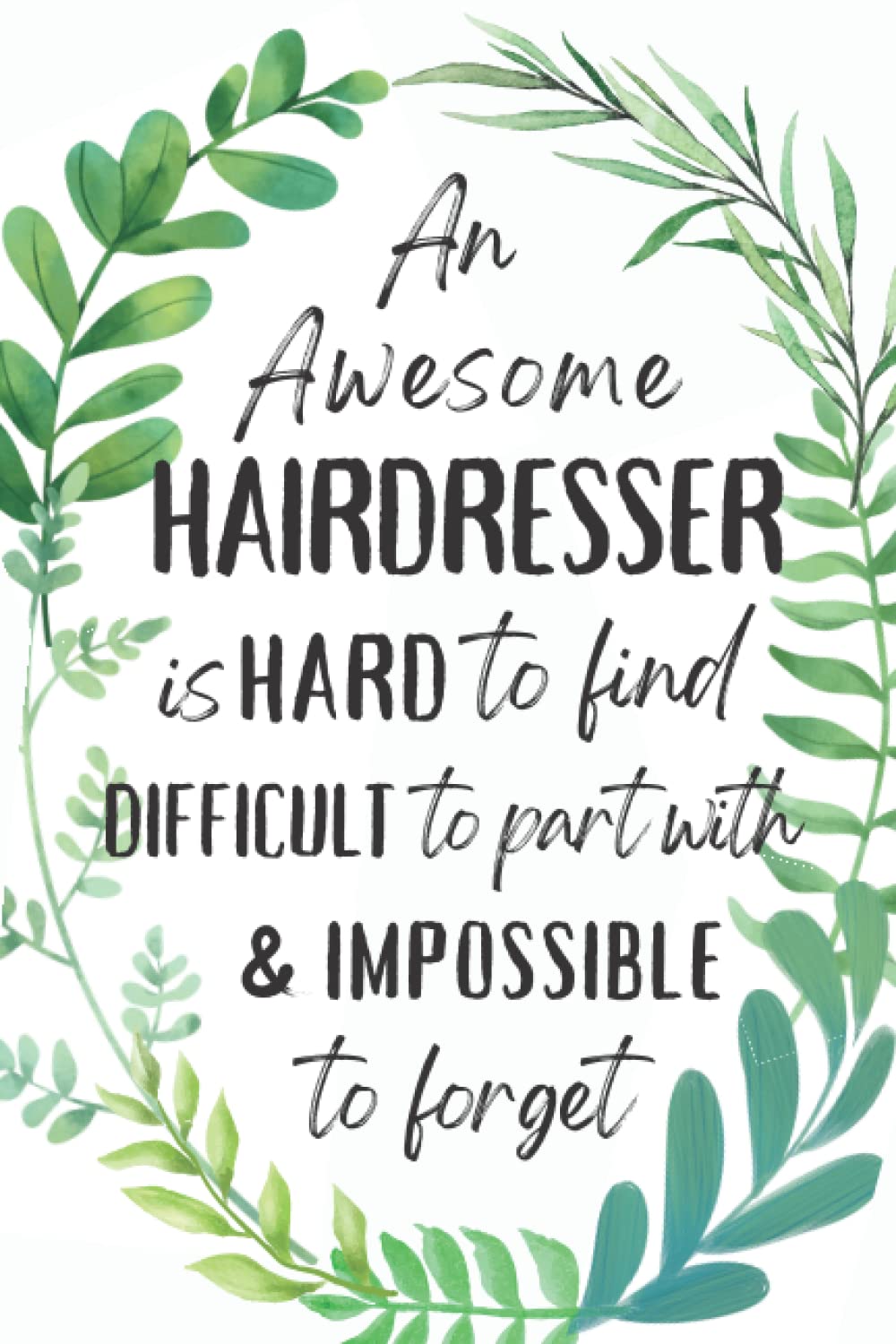 Hairdresser Gifts: An Appreciation and Thank You Gift, Blank Notebook Journal for Hairdresser to Write in