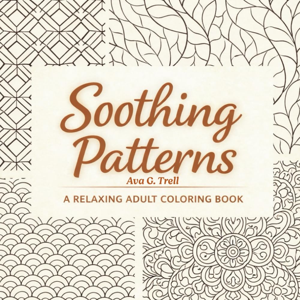 Soothing Patterns: A relaxing adult coloring book