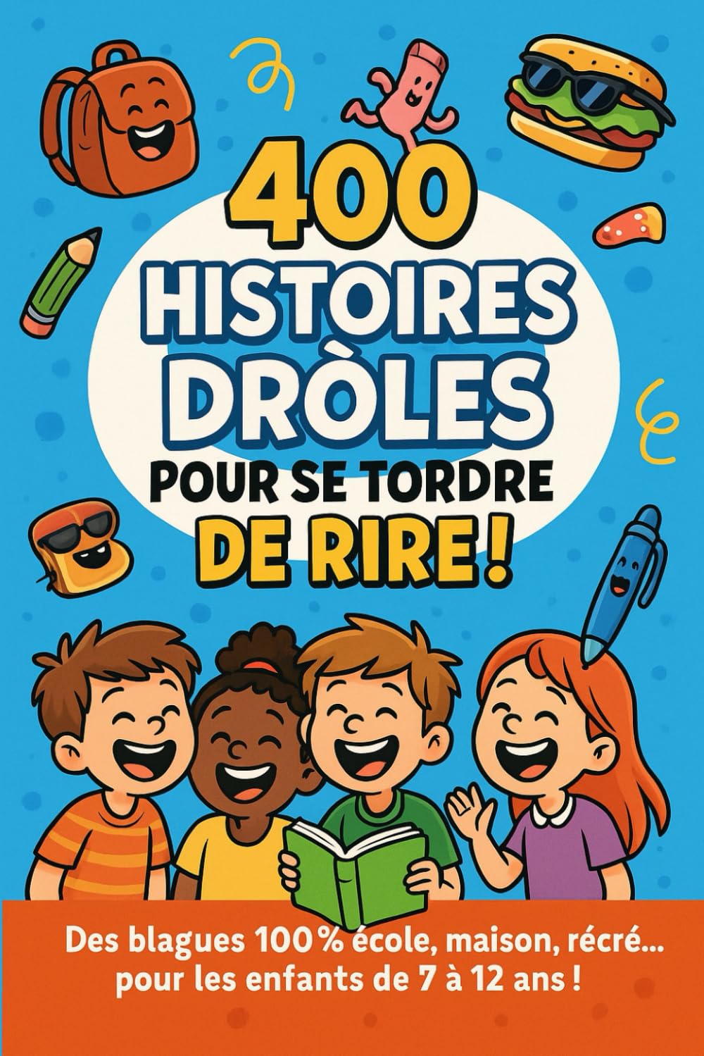 400 histoires drôles pour se tordre de rire