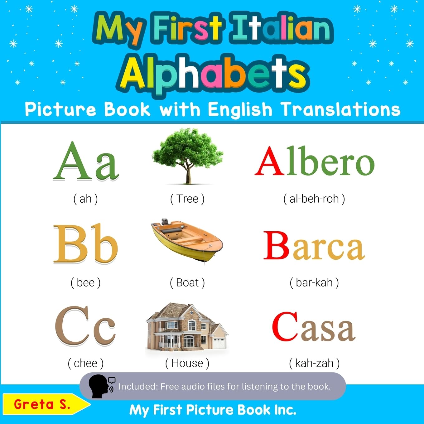 My First Italian Alphabets Picture Book with English Translations: Bilingual Early Learning & Easy Teaching Italian Books for Kids: 1 (Teach & Learn Basic Italian words for Children)
