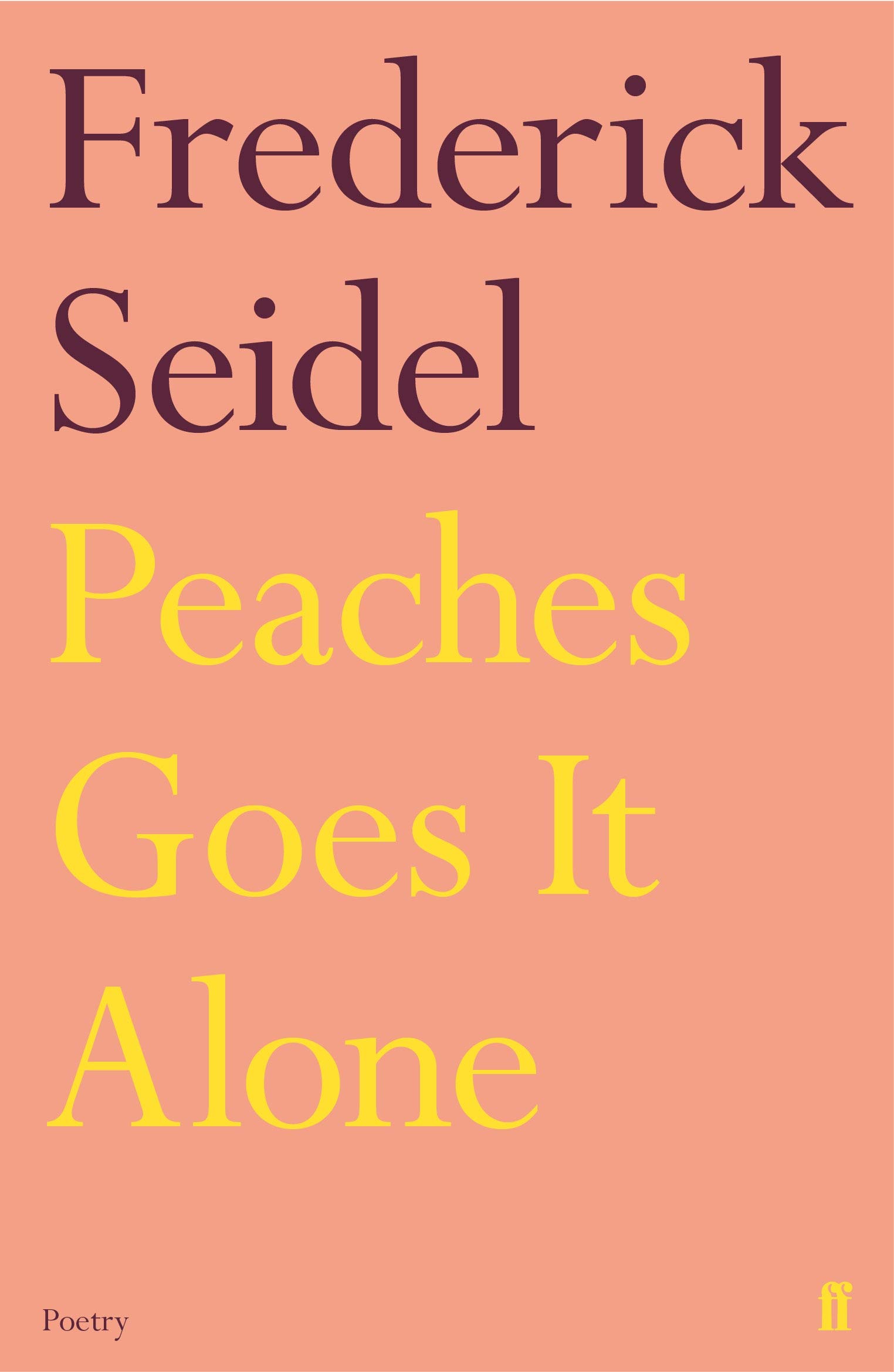 Peaches Goes It Alone by Frederick Seidel (Paperback, 2019)
