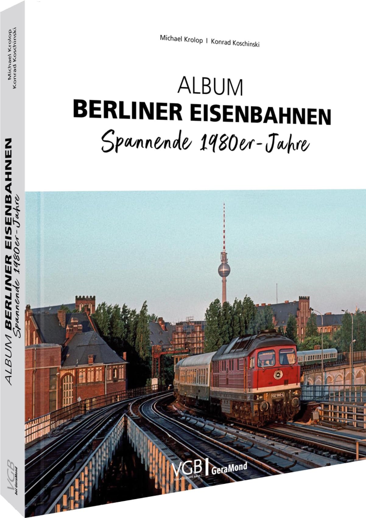 Album Berliner Eisenbahnen: Spannende 1980er-Jahre