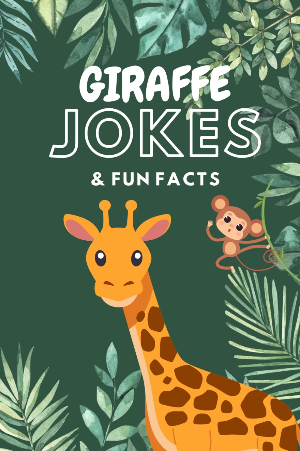 Giraffe Jokes & Fun Facts: Funny Jokes for Kids (Funny Jokes & Fun Facts)