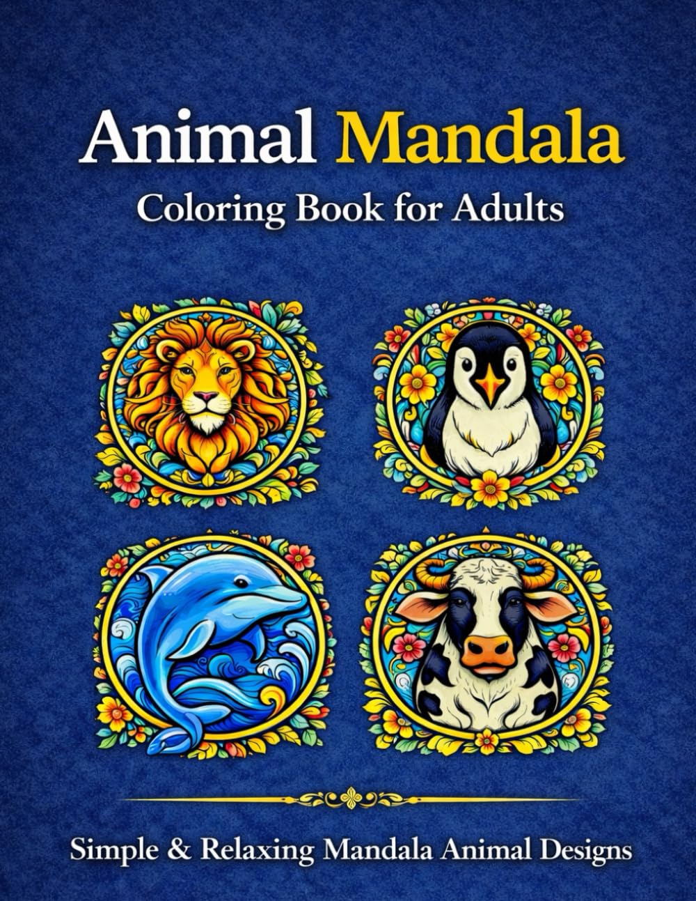 Animal Mandala Coloring Book for Adults: Bold & Easy Wildlife Designs for Relaxation and Stress Relief
