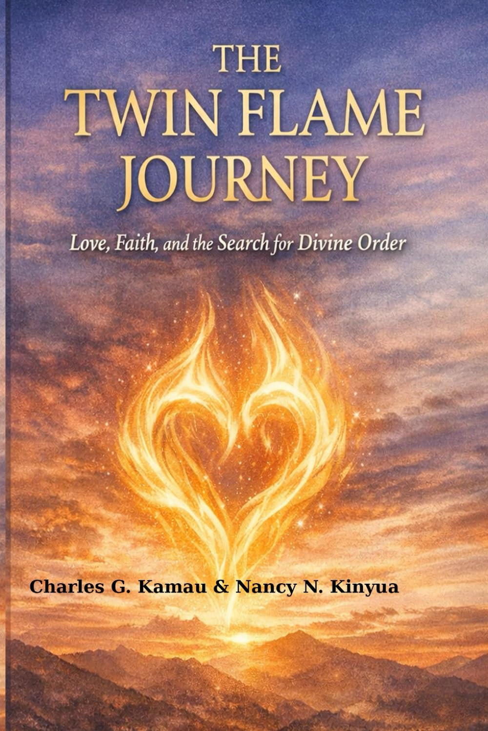 The Twin Flame Journey: Love, Faith, and the Search for Divine Order