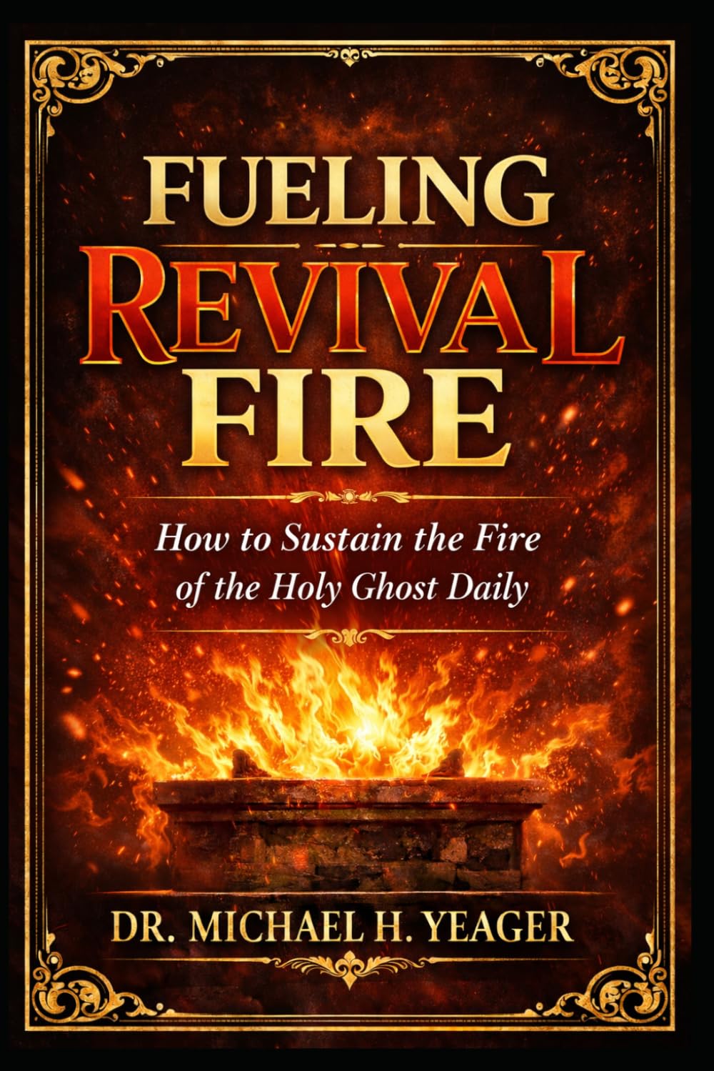 FUELING REVIVAL FIRE: Igniting The Flame, & Never Letting It Die