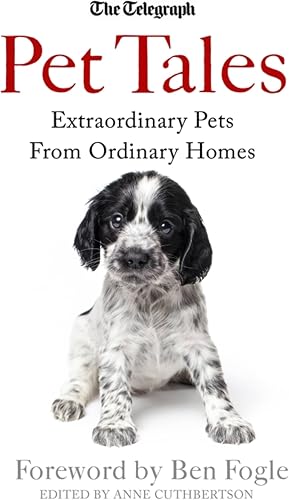 Pet Tales: Extraordinary Pets From Ordinary Homes