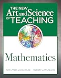 The New Art and Science of Teaching Mathematics (Establish Effective Teaching Strategies in Mathematics Instruction)