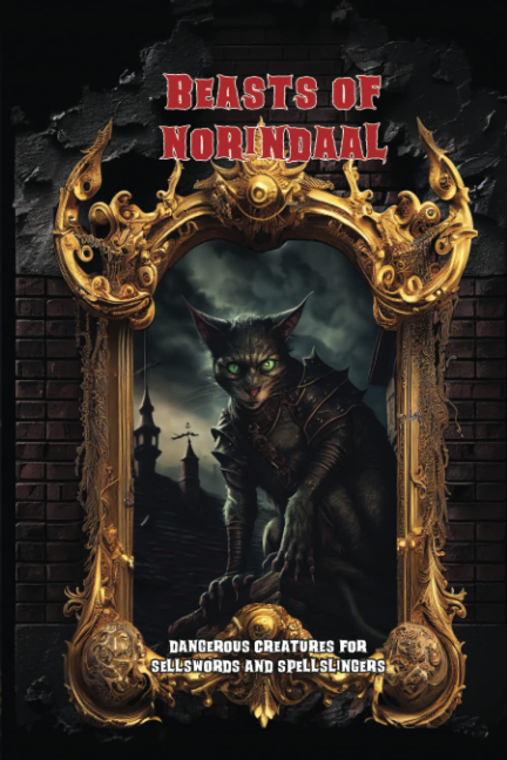 Beasts of Norindaal: Dangerous Creatures for Sellswords and Spellslingers