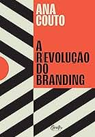 A (r)evolução do branding