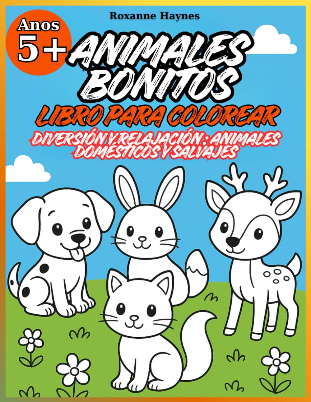 ANIMALES BONITOS: LIBRO PARA COLOREAR: Diversión y Relajación: Animales Domésticos y Salvajes