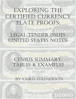 Exploring the Certified Currency Plate Proofs - Legal Tender (United States Notes) Plate Proofs - Census Summary, Tables & Examples